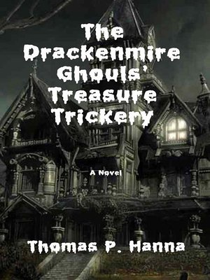 cover image of The Drackenmire Ghouls' Treasure Trickery